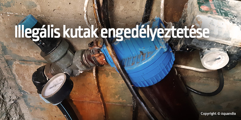 Illegális kutak engedélyeztetésa