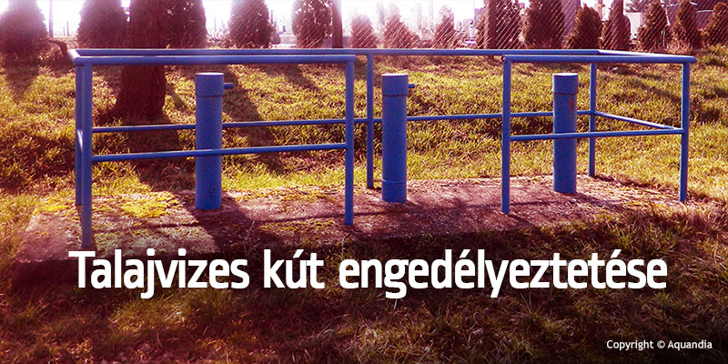 Aquandia info: fúrt kút engedély